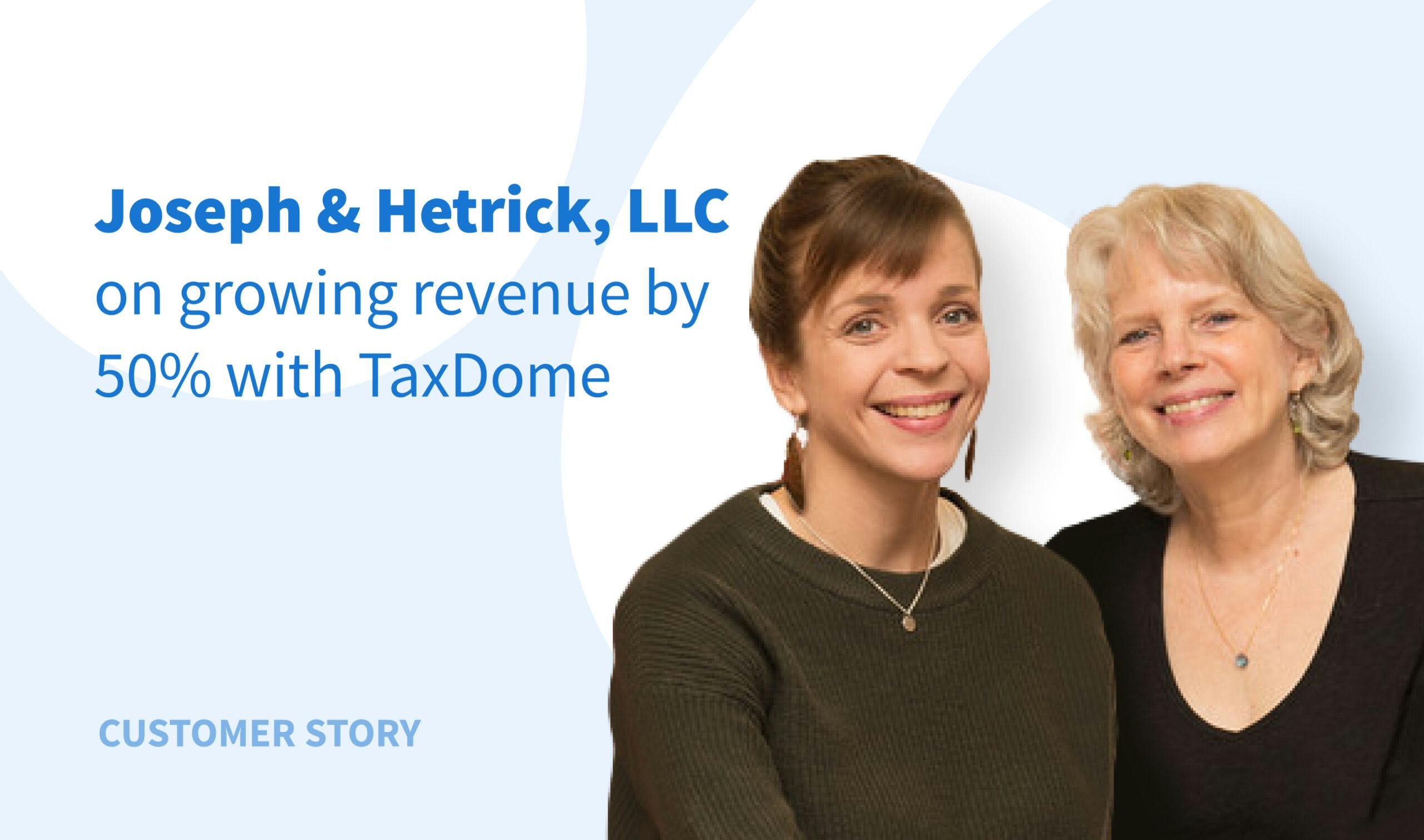 La experiencia de Joseph & Hetrick: Aumentar los ingresos un 50% con TaxDome
