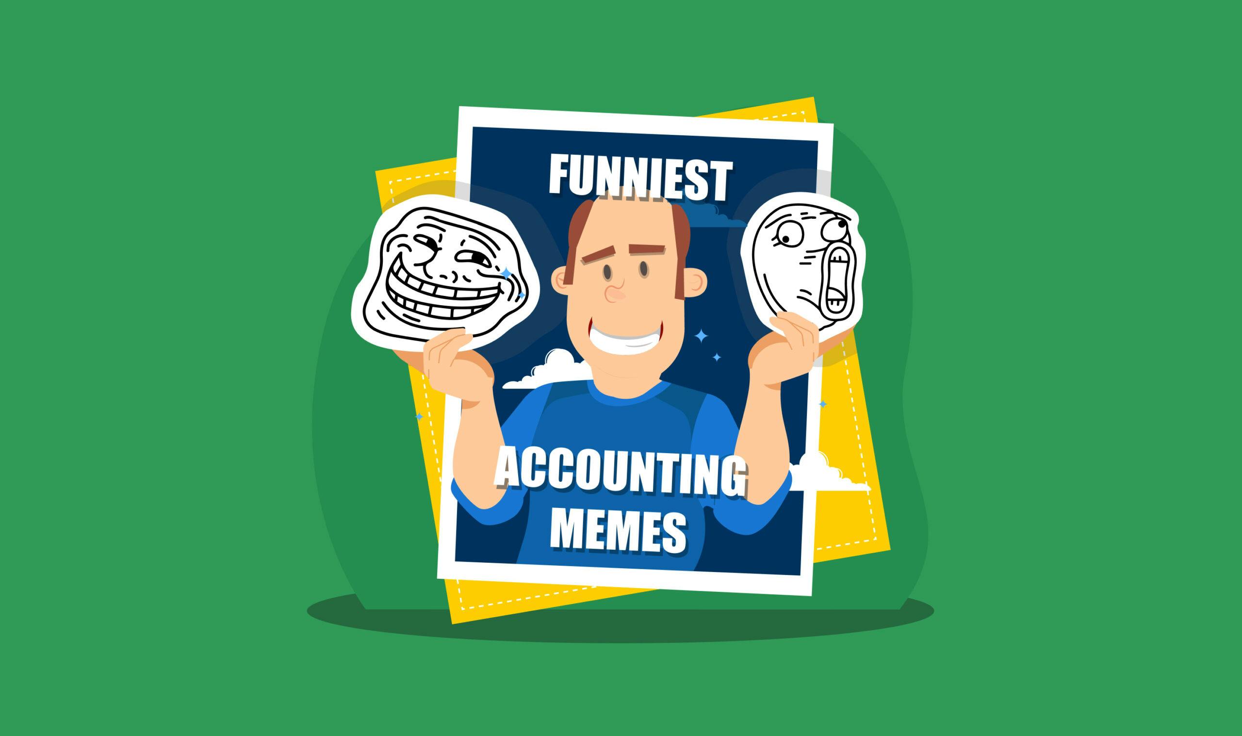 20 of the Funniest Accounting Memes to Bring Some Humor to Your Balance Sheet