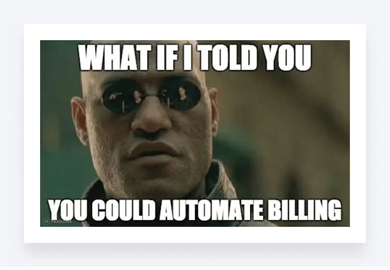 Morpheus from The Matrix (1999) captioned with: “What if I told you you could automate billing?”