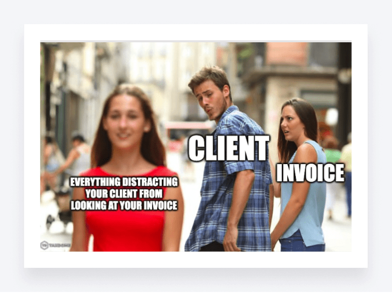 Man (captioned “client”) looking at a woman (distractions) as his girlfriend (invoice) is annoyed.