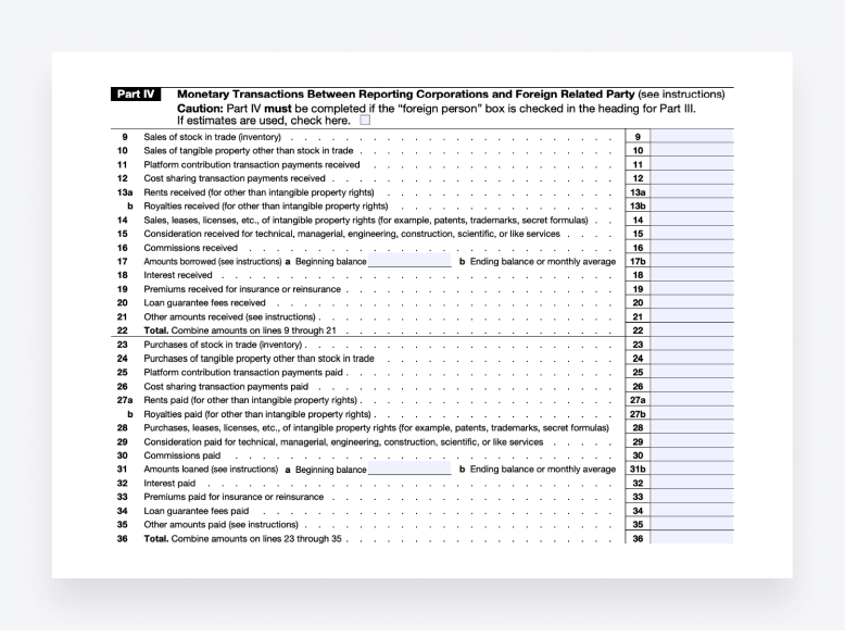 Part IV of Form 5472 is for reporting monetary transactions with foreign related parties.