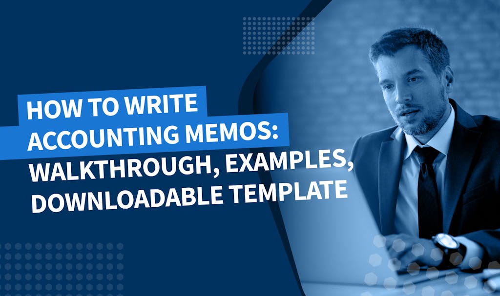 How to write accounting memos: walkthrough, examples, downloadable template