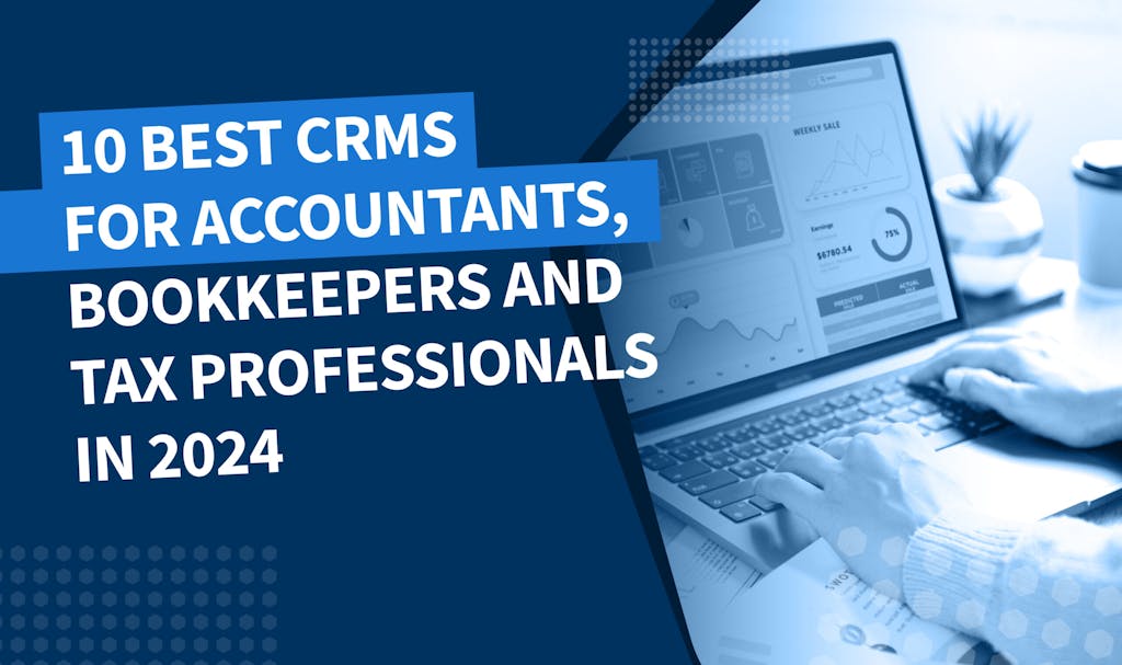 10 best CRMs for accountants, bookkeepers and tax professionals in 2024