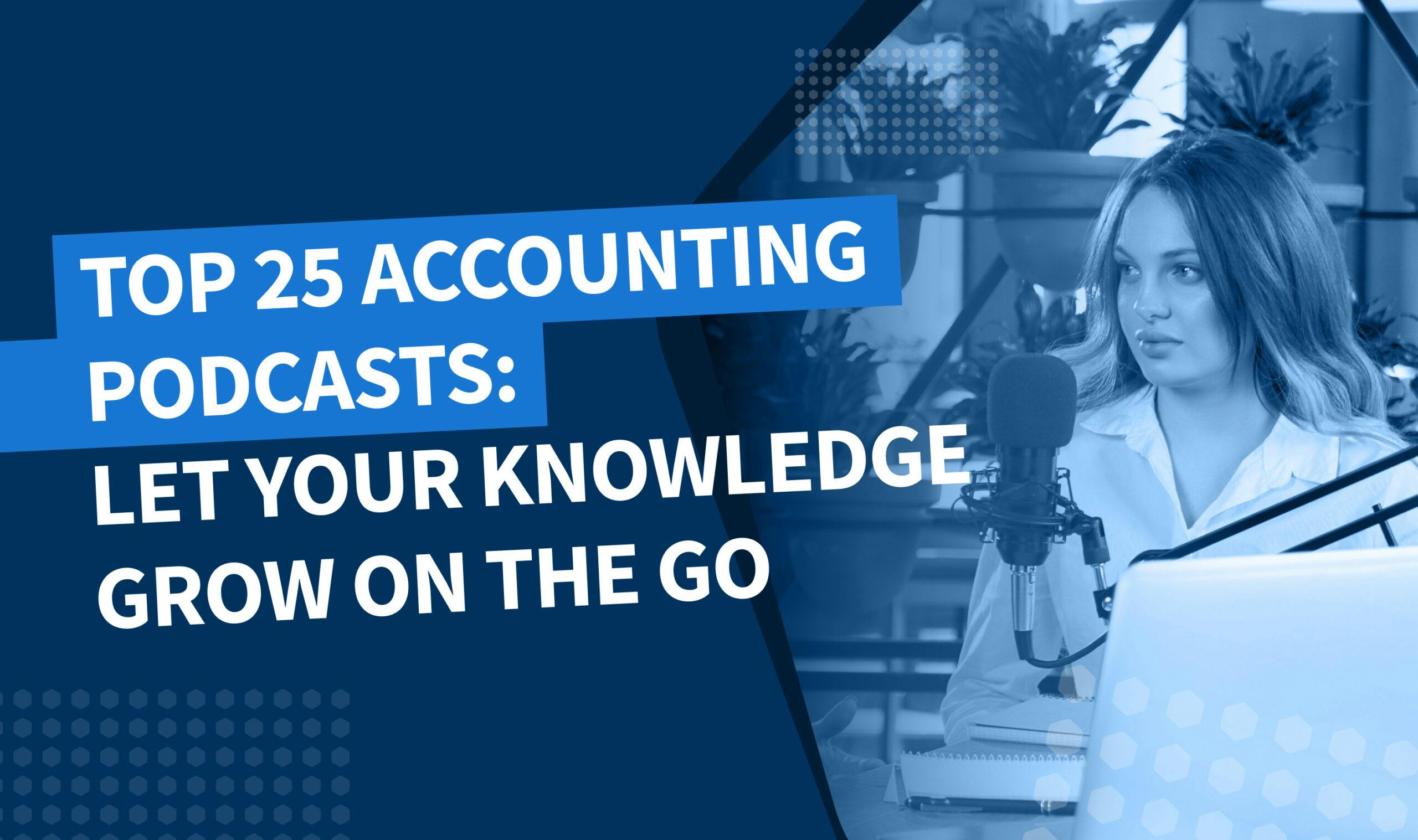 Top 25 accounting podcasts: let your knowledge grow on the go