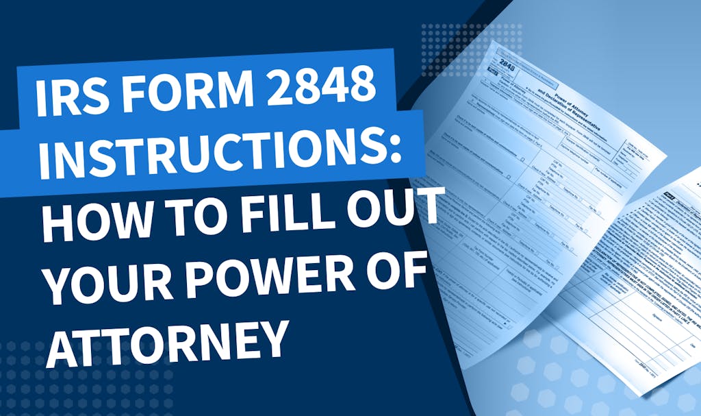 IRS Form 2848 instructions: how to fill out your power of attorney - Banner