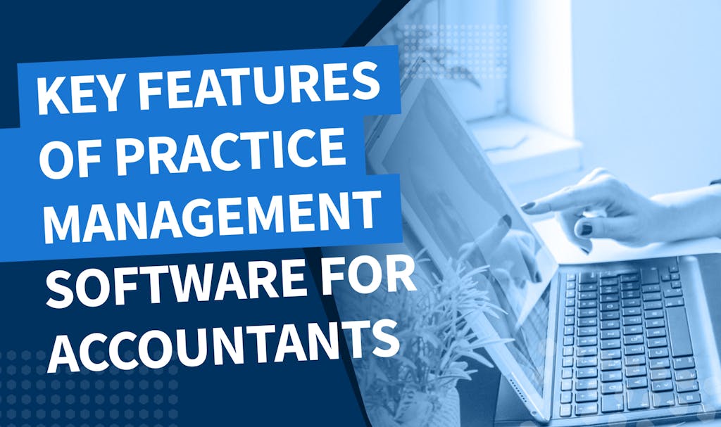Key features of practice management software for accountants - Banner