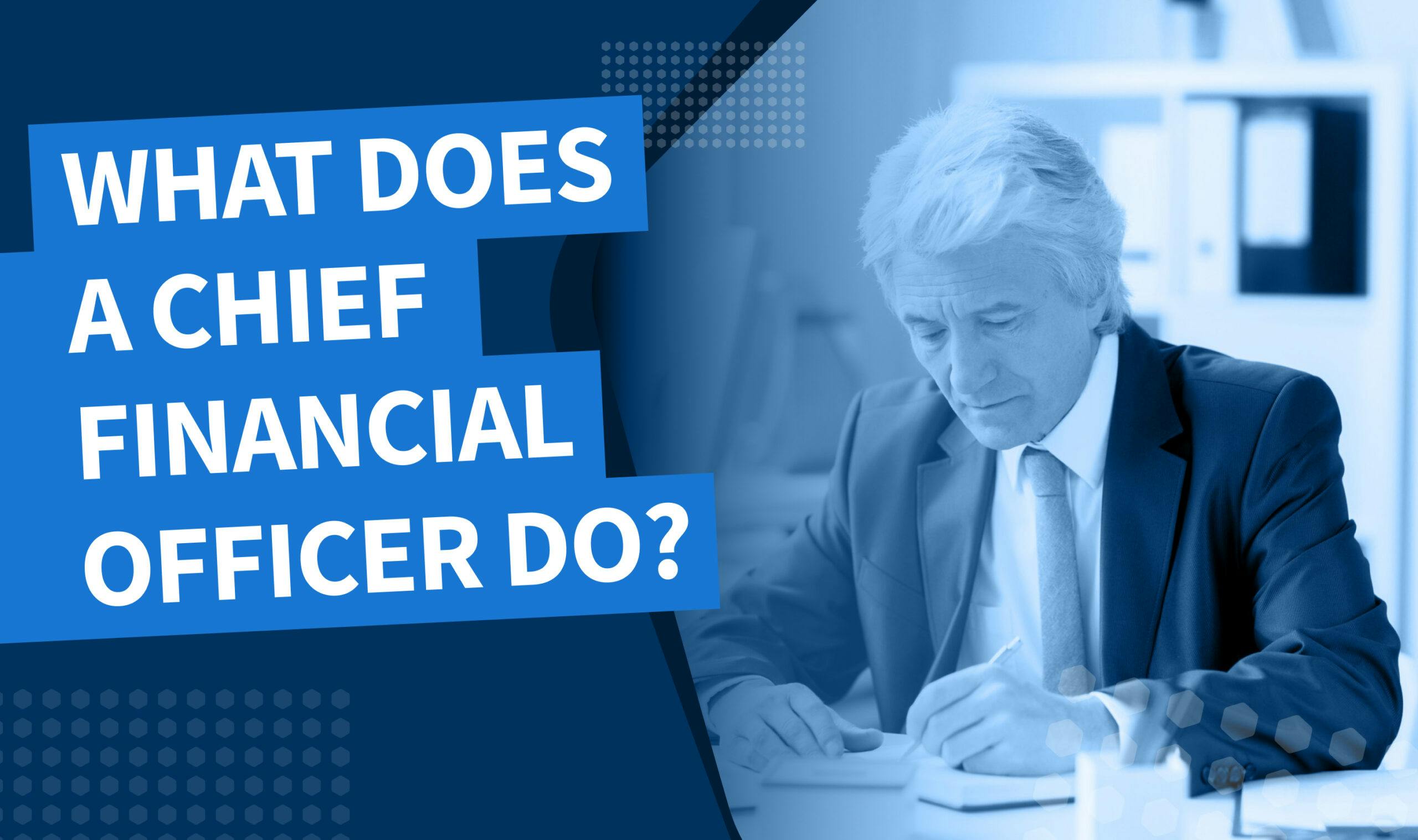 What Does A CFO Do The Definition And Core Responsibilities Of A Chief what-does-a-cfo-do-the-definition-and-core-responsibilities-of-a-chief