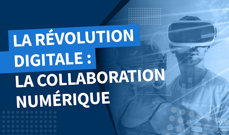 La révolution digitale : la collaboration numérique