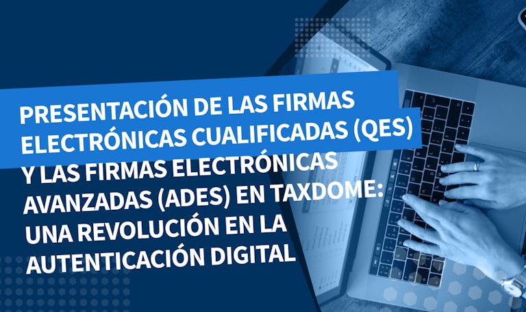 Presentación de las firmas electrónicas cualificadas (QES) y las firmas electrónicas avanzadas (AdES) en TaxDome: Una revolución en la autenticación digital