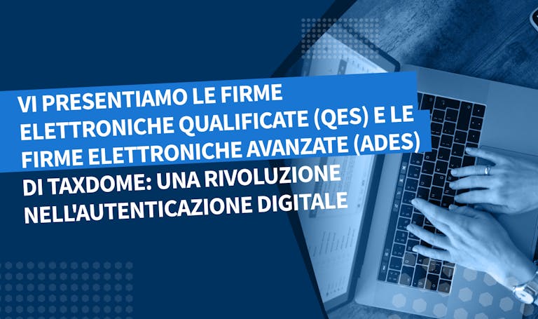 Vi presentiamo le Firme Elettroniche Qualificate (QES) e le Firme Elettroniche Avanzate (AdES) di TaxDome: Una rivoluzione nell’autenticazione digitale