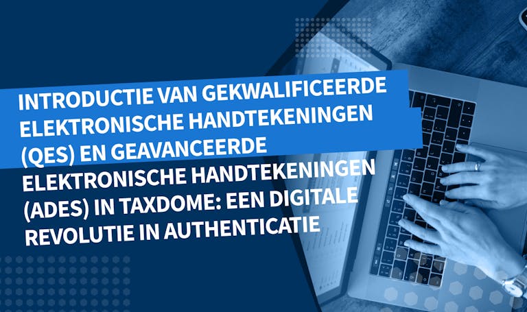 Introductie van Gekwalificeerde Elektronische Handtekeningen (QES) en Geavanceerde Elektronische Handtekeningen (AdES) in TaxDome: Een Digitale Revolutie in Authenticatie
