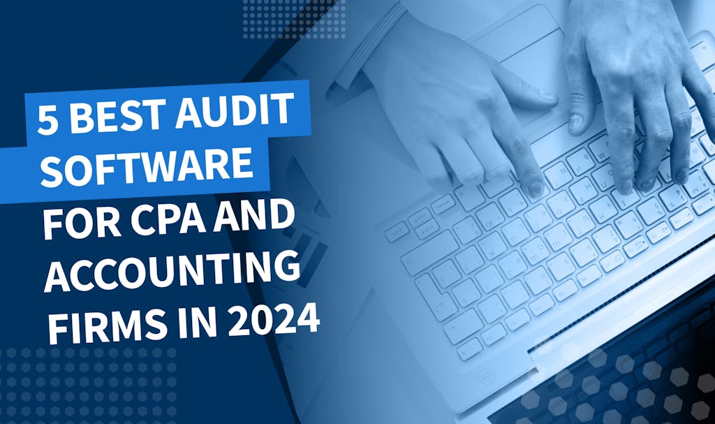 5 best audit software for CPA and accounting firms in 2024 - Blog