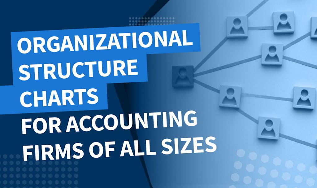 Organizational structures for accounting firms of all sizes: a visual guide with charts