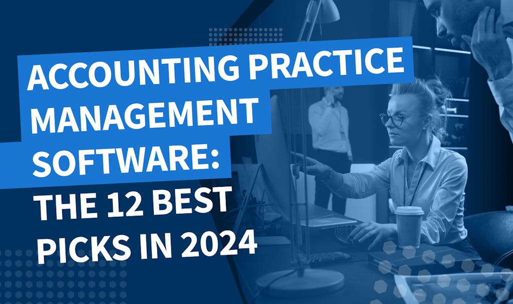 Accounting practice management software: the best 12 picks in 2024- Banner
