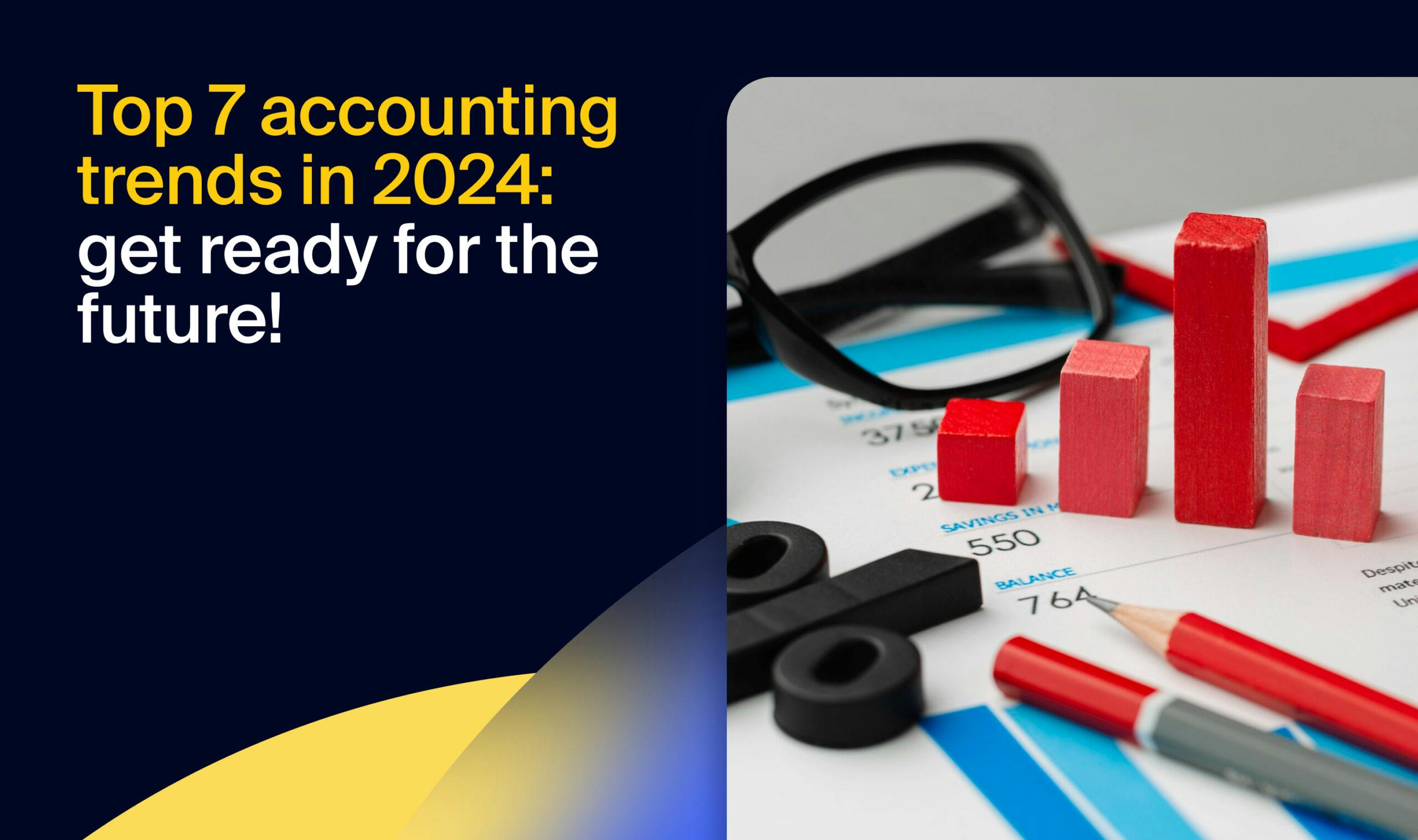 Top 7 accounting trends in 2024 - Banner