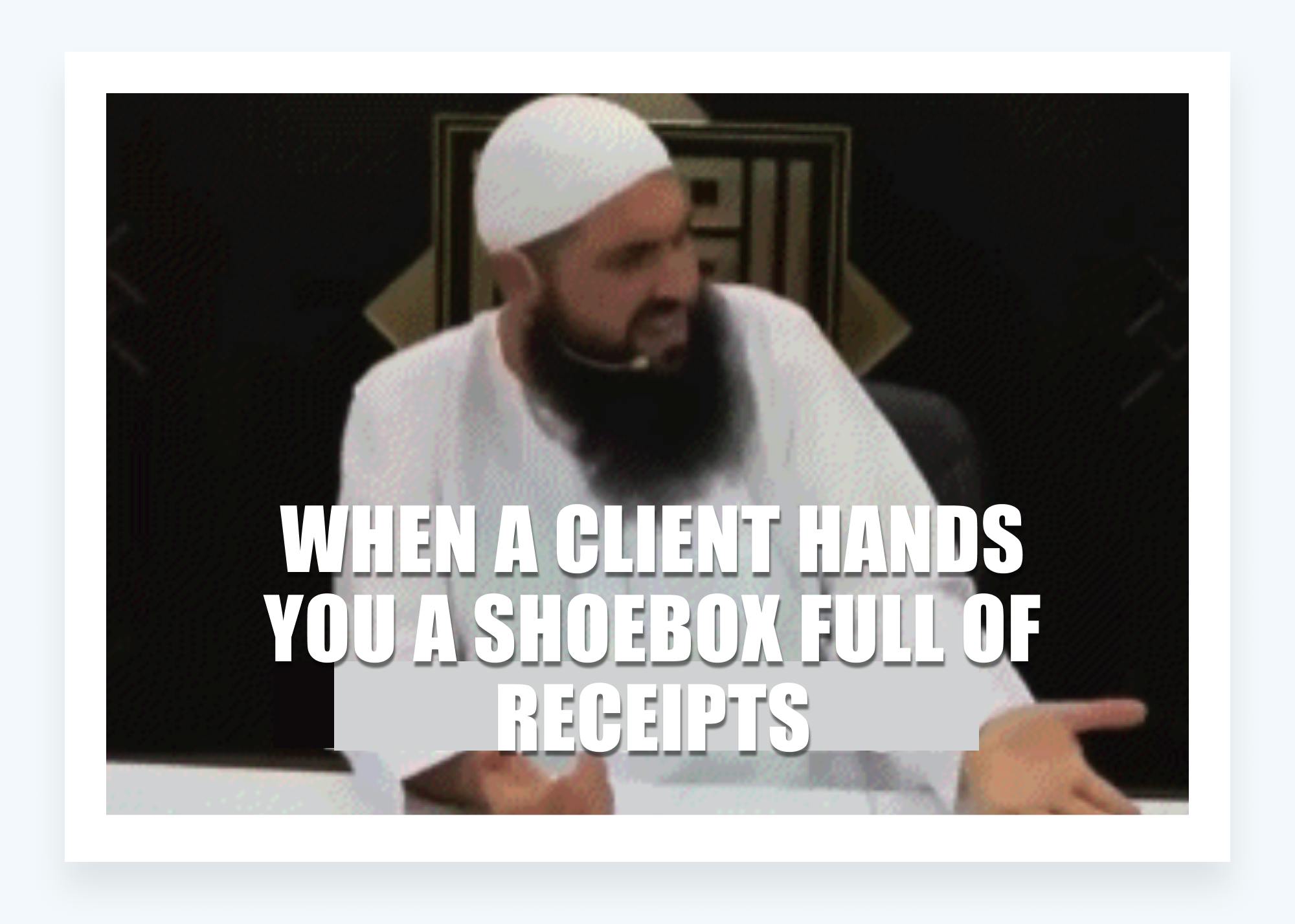 Tax memes - client hands over shoebox of receipts