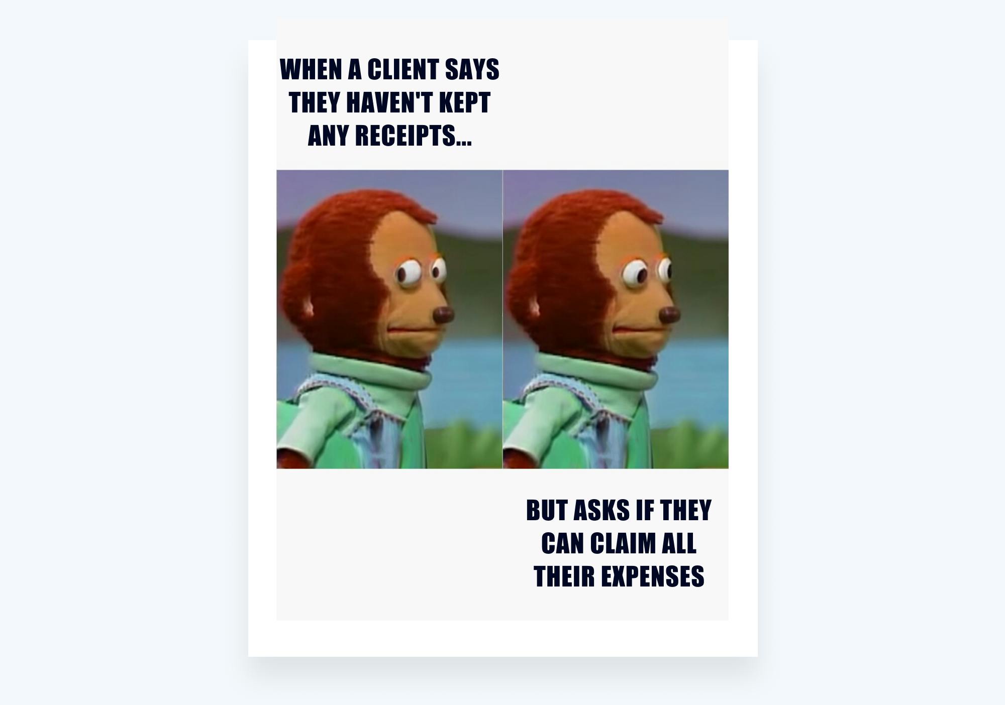 Tax memes - client asks to claim expenses without receipts