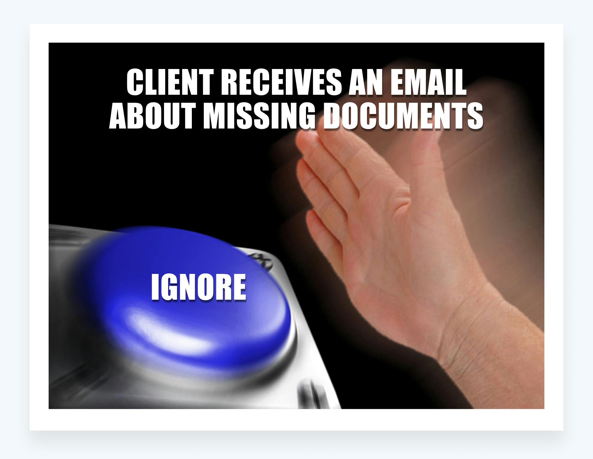 Tax memes - client ignores email about missing documents