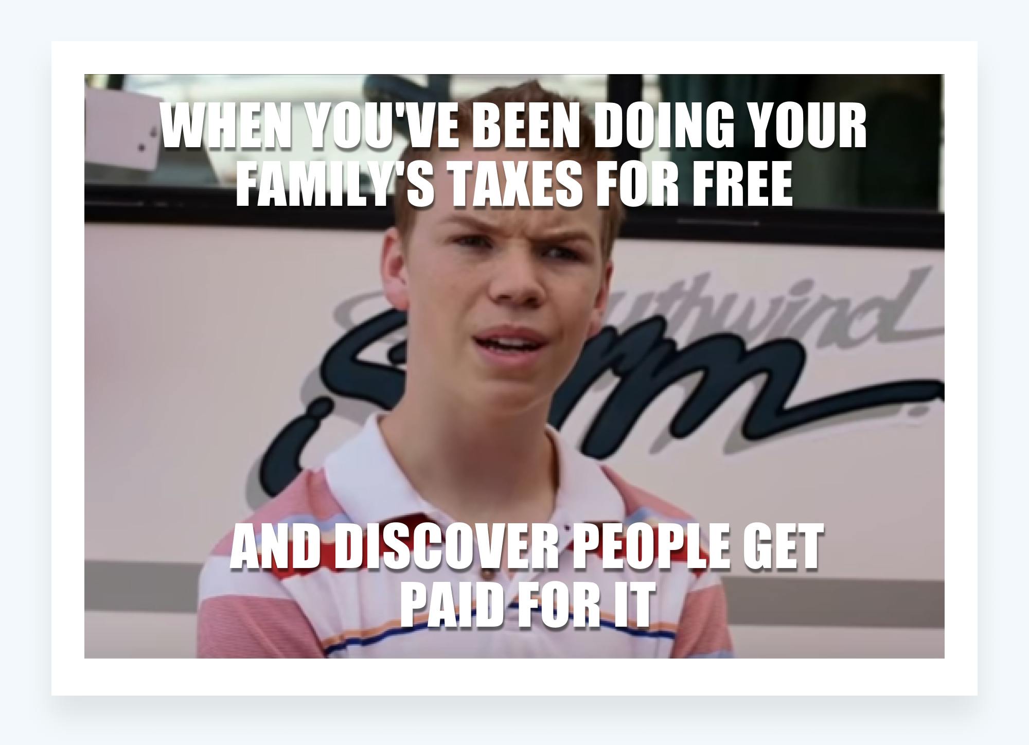 Tax memes - doing family taxes for free vs. getting paid