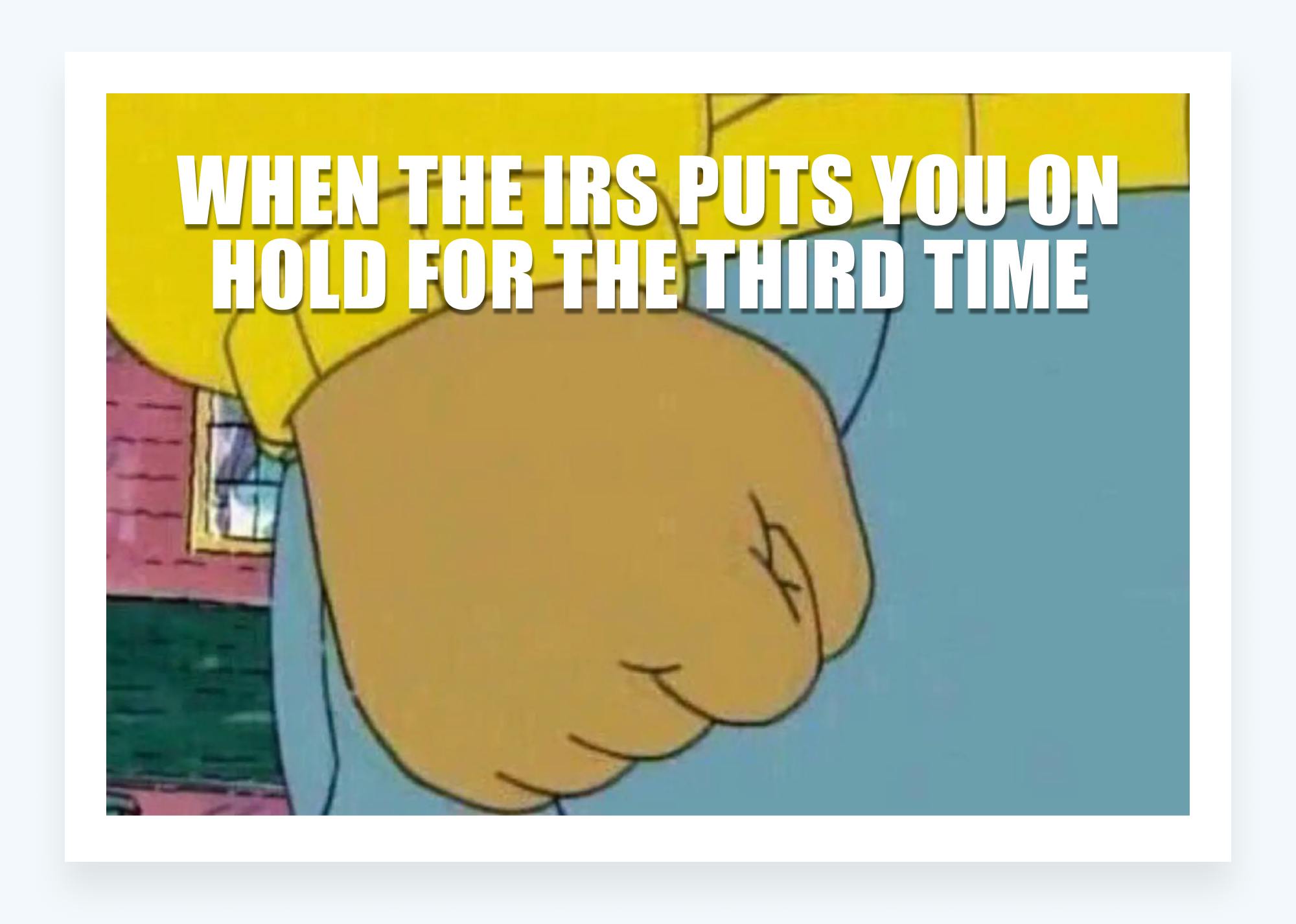 Tax memes - IRS puts you on hold again