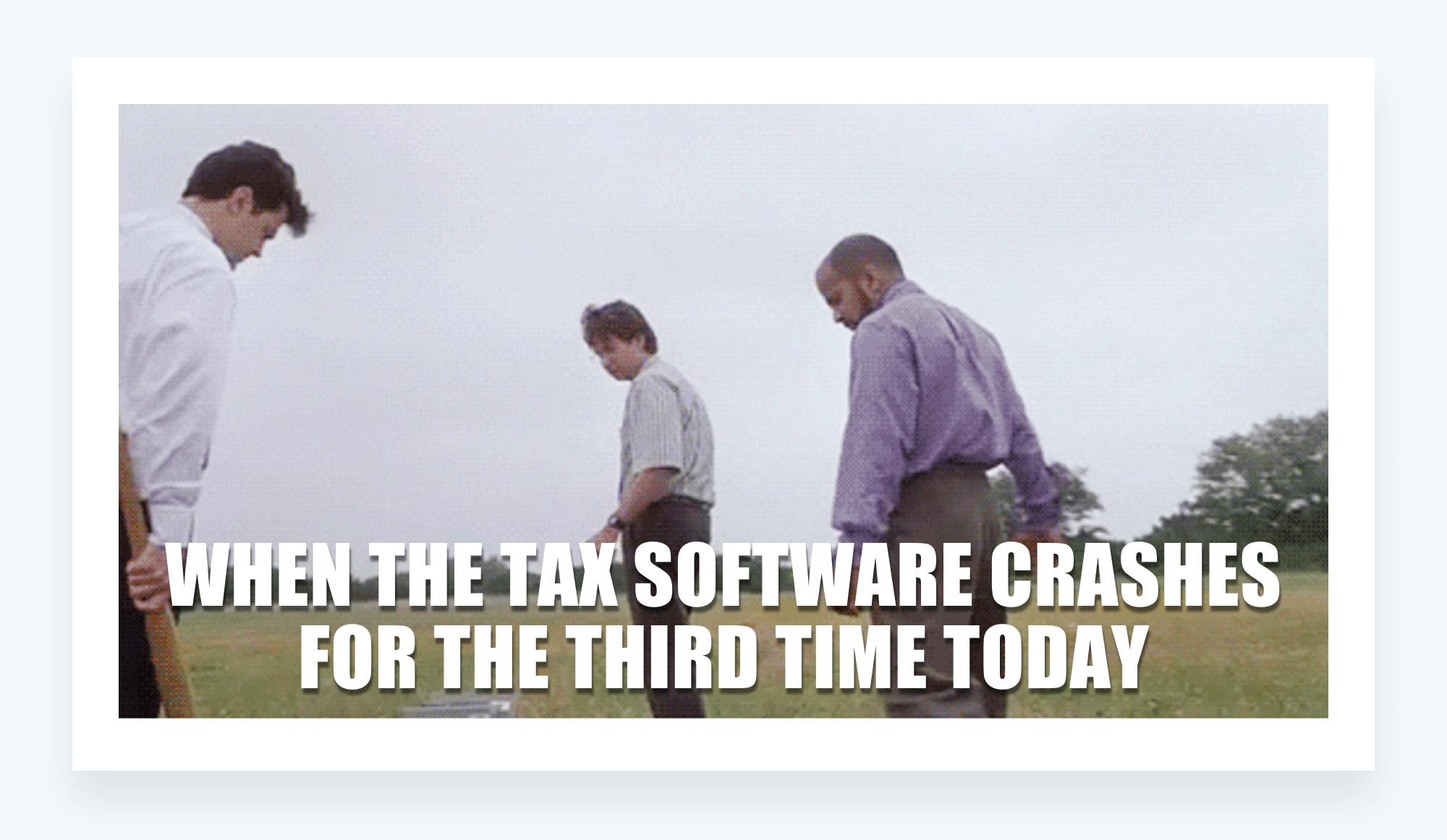 Tax memes - software crashes again