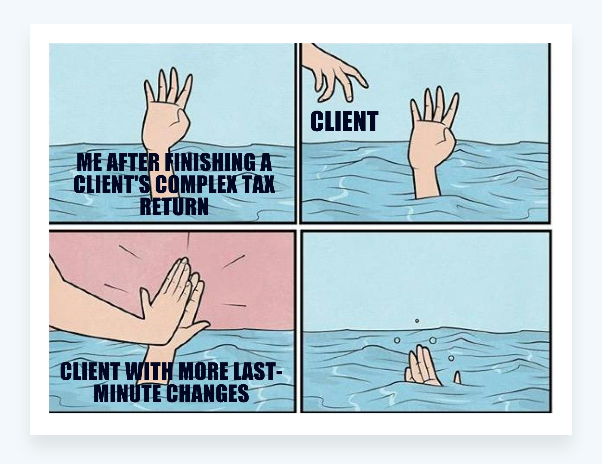 Tax memes - finishing return vs. more changes