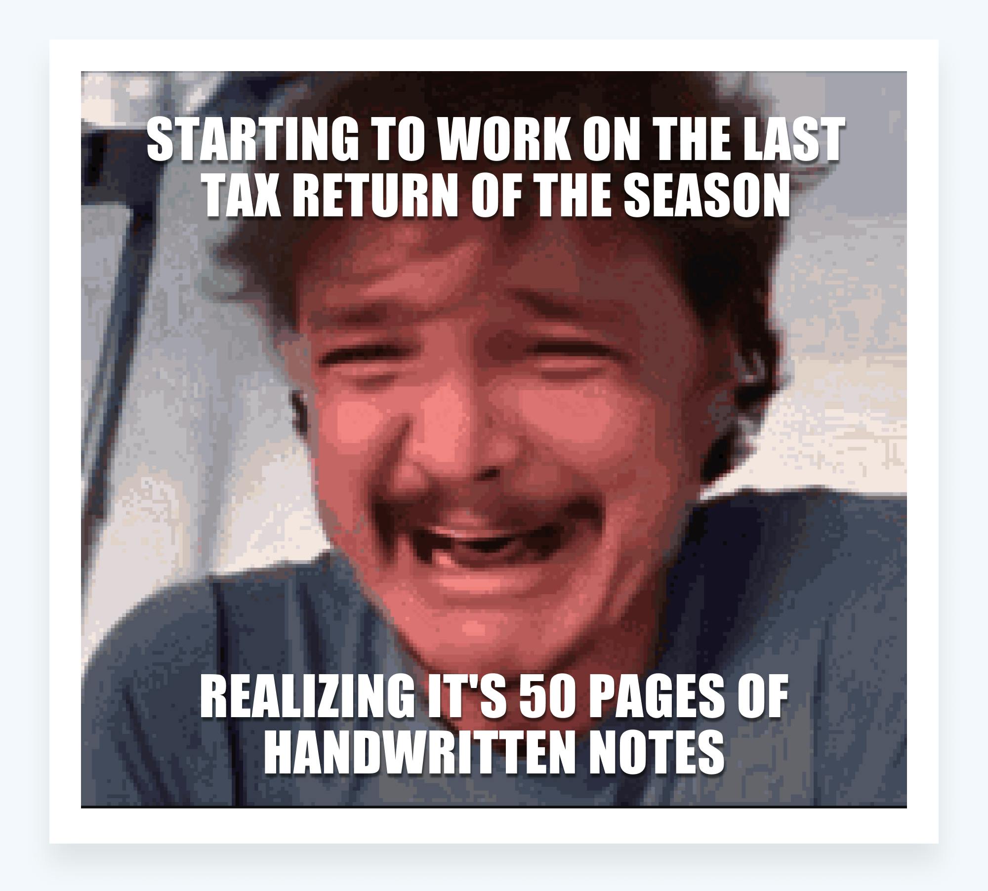 Tax memes - last return twist: client’s handwritten notes