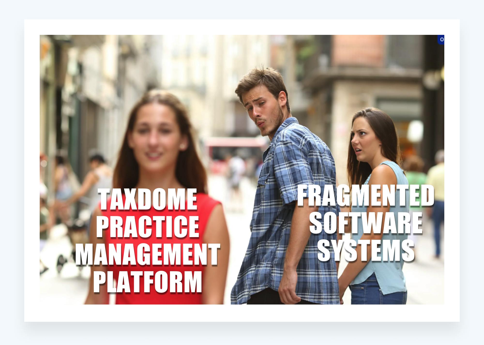 Tax memes - fragmented software vs. TaxDome