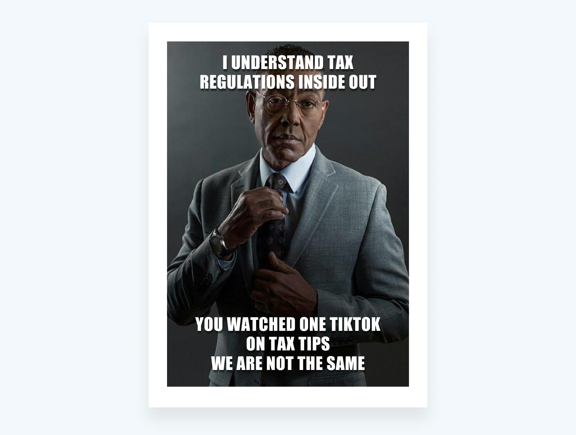 Tax memes - tax regulations vs. TikTok tax tips