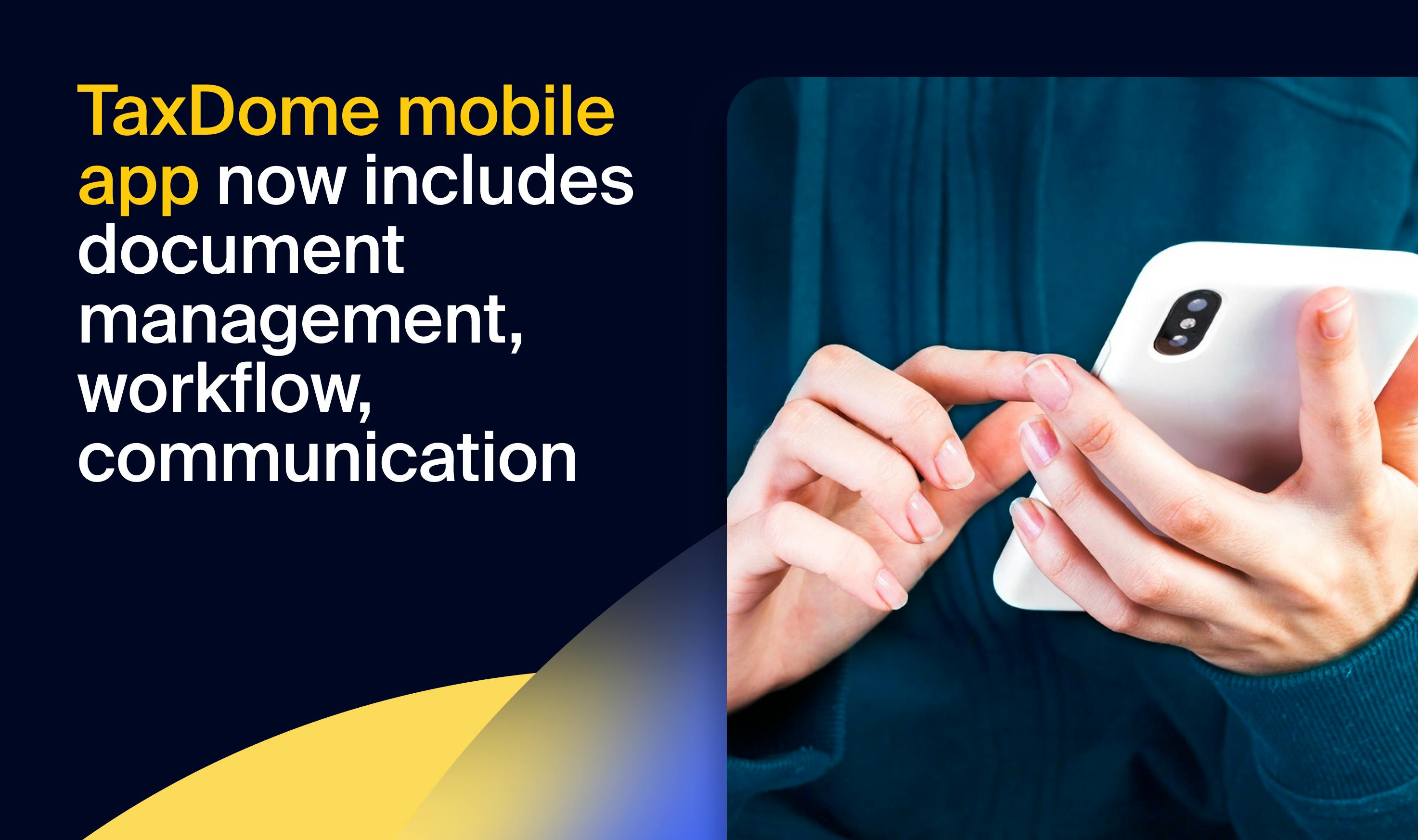 TaxDome mobile app for practitioners upgraded to include document management, workflow, and communication